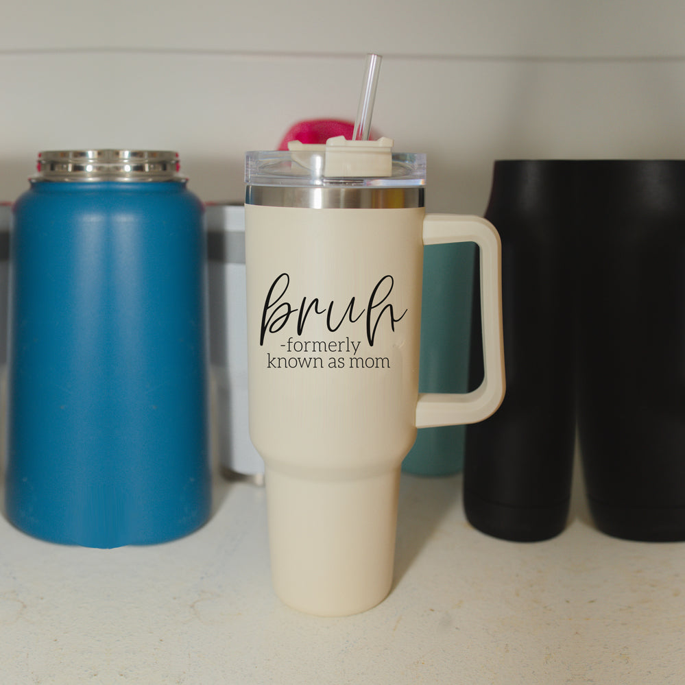 "Bruh, Formerly Known as Mom" 40oz Insulated Tumbler with Handle & Straw