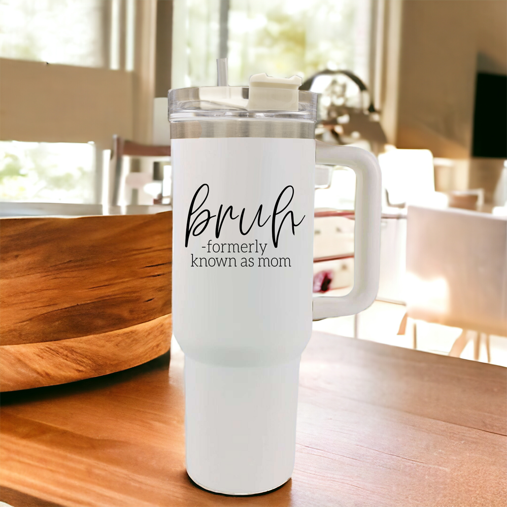 "Bruh, Formerly Known as Mom" 40oz Insulated Tumbler with Handle & Straw