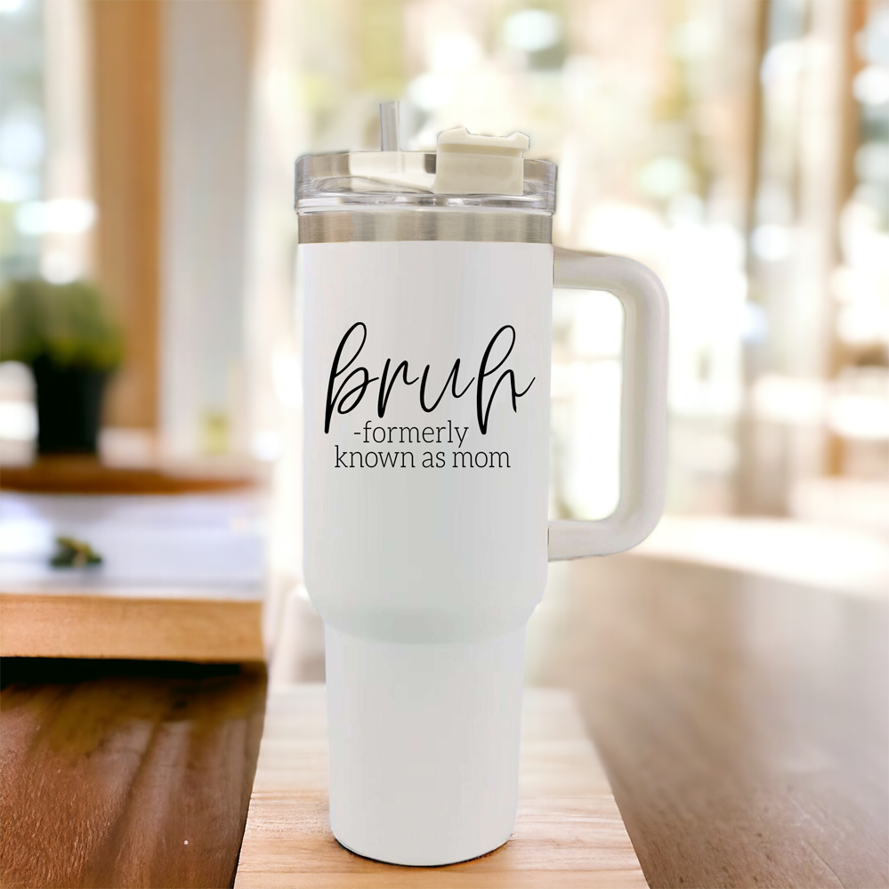 "Bruh, Formerly Known as Mom" 40oz Insulated Tumbler with Handle & Straw