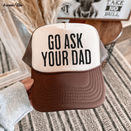 Go Ask Your Dad Trucker Hat | Funny Mom Hat in 11 Colors