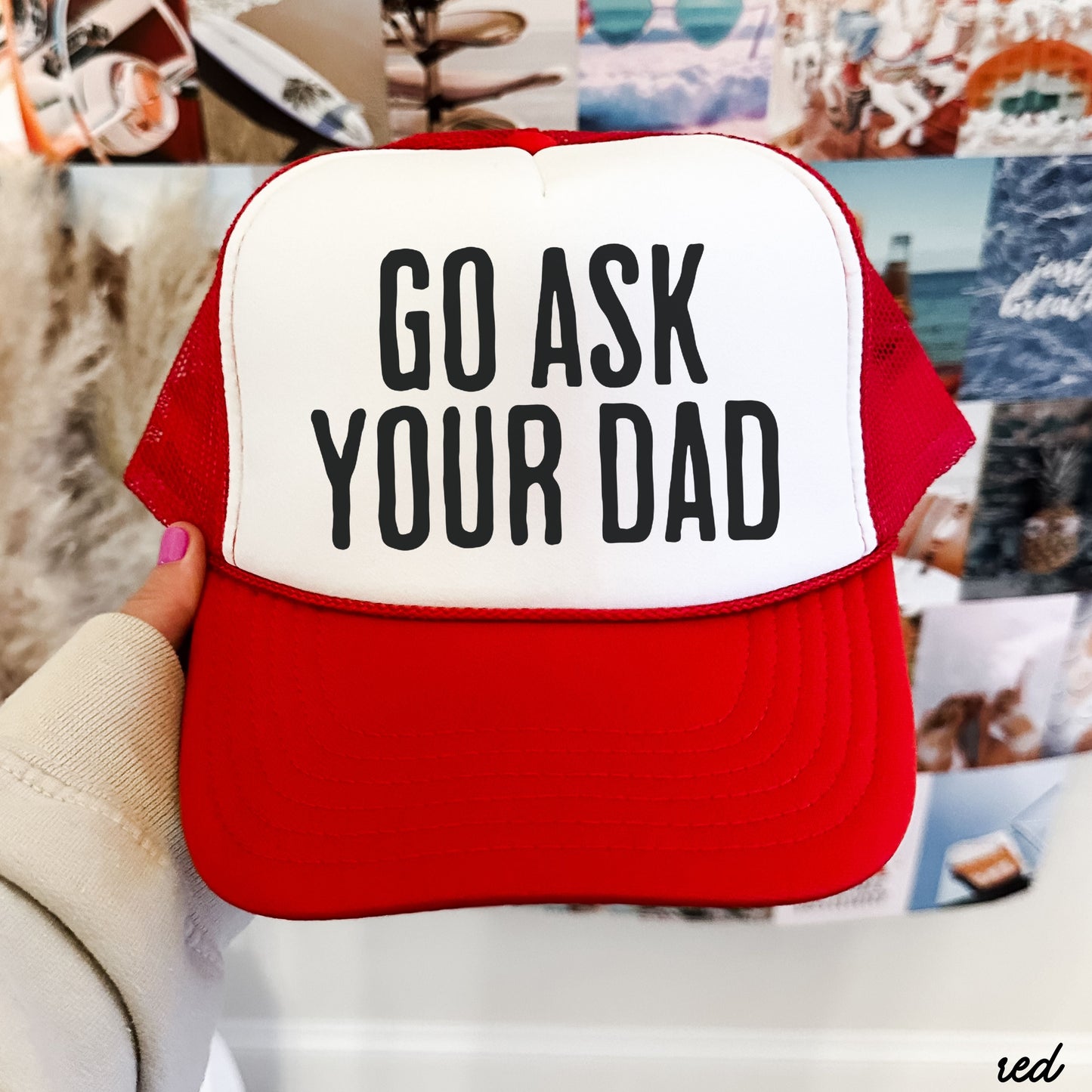 Go Ask Your Dad Trucker Hat | Funny Mom Hat in 11 Colors