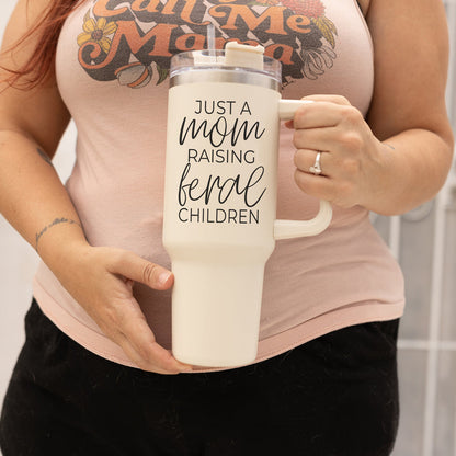 "Just a Mom Raising Feral Children" 40oz Insulated Tumbler with Handle & Straw