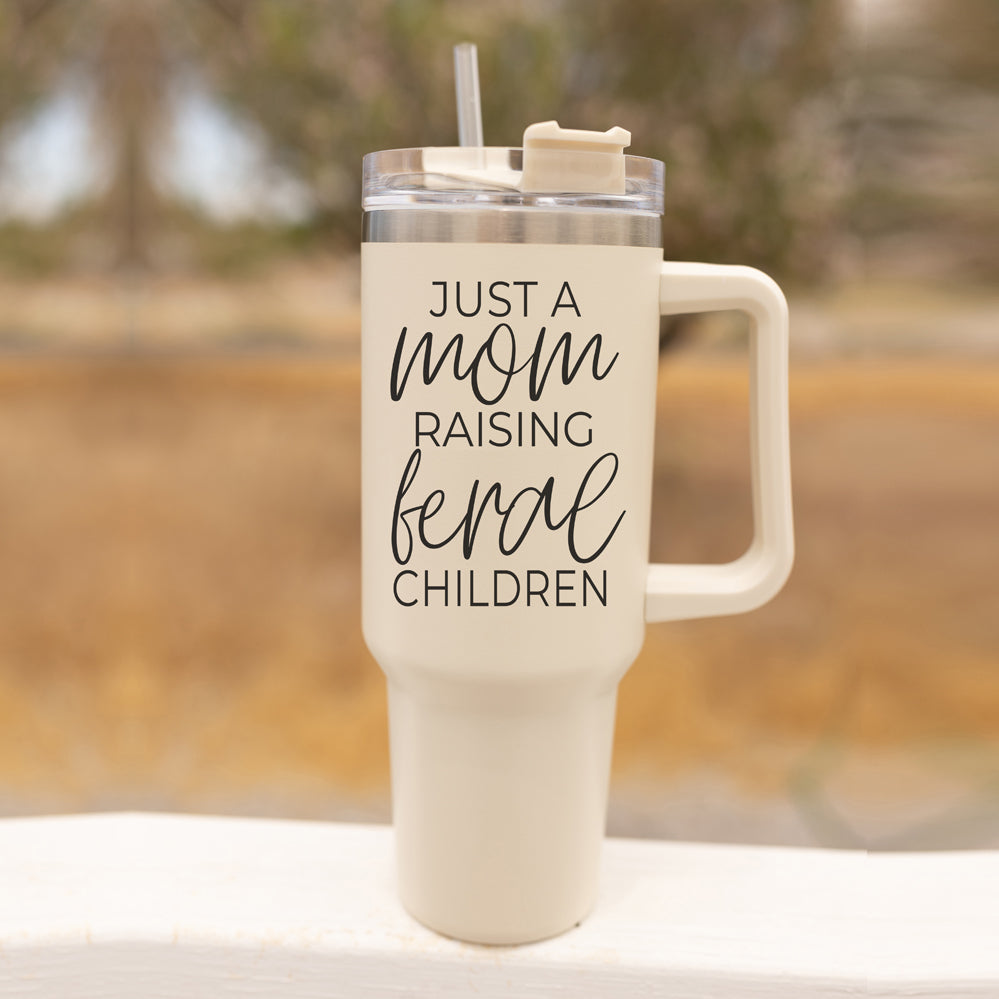 "Just a Mom Raising Feral Children" 40oz Insulated Tumbler with Handle & Straw